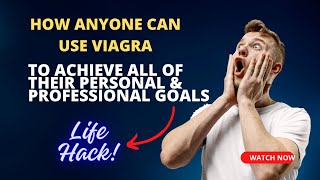 How Viagra's Surprising Twist Can Ignite Anyone's Goals