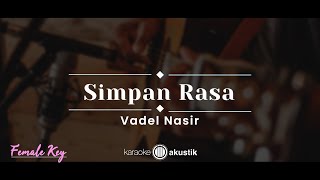 Download lagu Simpan Rasa – Vadel Nasir (KARAOKE AKUSTIK - FEMALE KEY) mp3
