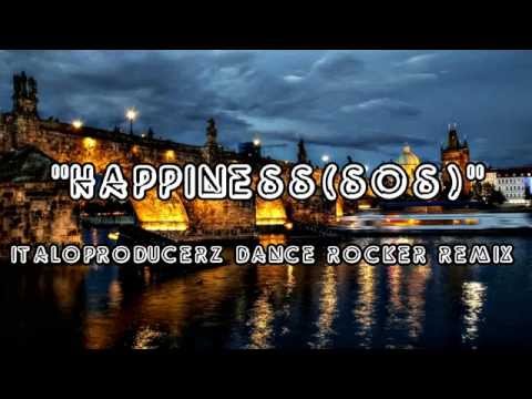 Happiness (SOS) - Italoproducerz Dance Rocker Remix audio