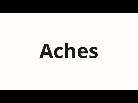 How to pronounce Aches