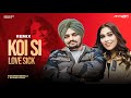 KOI SI X LOVE SICK SIDHUMOOSEWALA X AFSANA KHAN X ANKUSH RDB