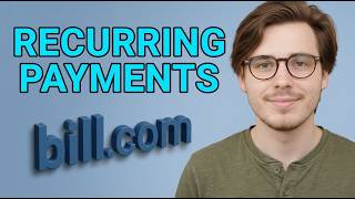 How to Setup Recurring Payments Bill.com [Updated 2026]
