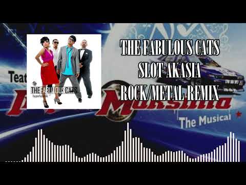 The Fabulous Cats - Slot Akasia - ROCK/METAL REMIX