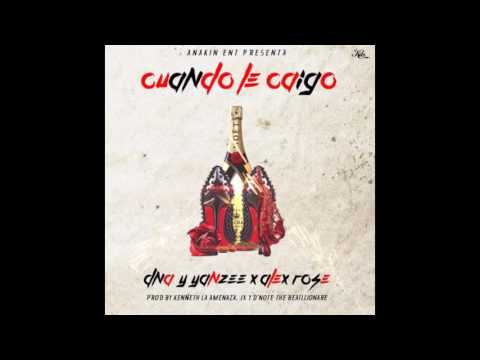 Cuando Le Caigo - DNA Y Yanzee Ft. Alex Rose