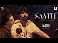 Saath | Faadu - A Love Story | Pavail Gulati; Saiyami Kher; Abhilash | Santhosh Narayanan, Kausar M.