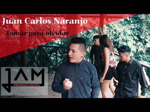 Tomar para olvidar  - Juan Carlos Naranjo ( Video Oficial)