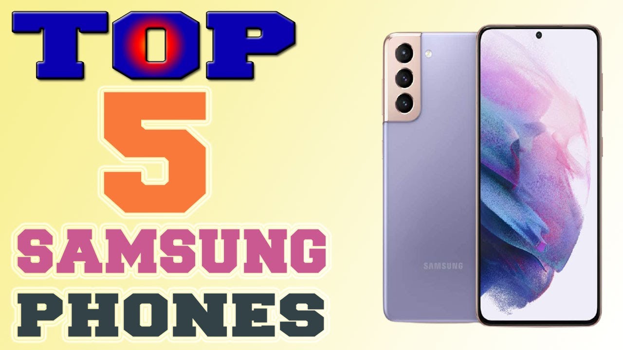 ✅Best Samsung Phones – Top 5 Samsung Phones in 2021 Review.