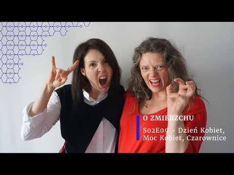 O Zmierzchu S02E09 - Dzień Kobiet, Moc Kobiet, Czarownice