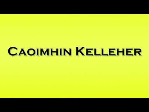 Pronunciation of Caoimhin Kelleher