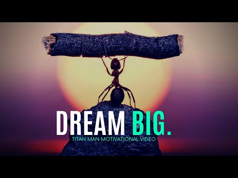 Dream Big Motivational Video - WATCH THIS EVERYDAY AND CHANGE YOUR LIFE