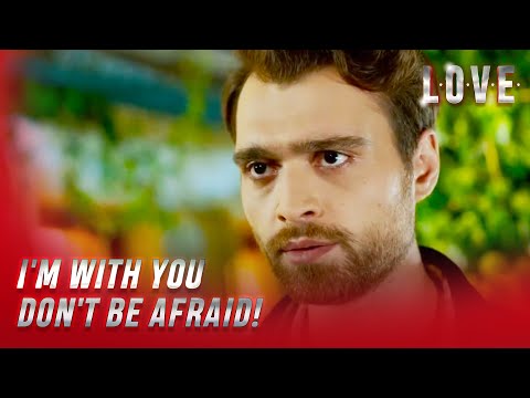 Love -  Kerem calms Sebnem down! - Special Section