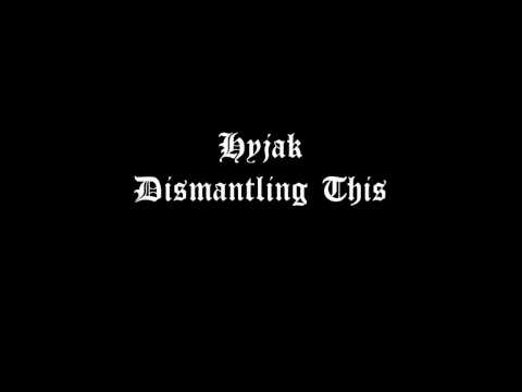 Hyjak feat Chow. P - Dismantling This
