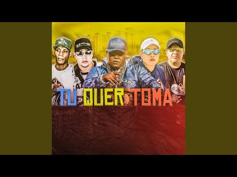 Tu Quer Toma