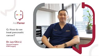 Pancreatic Cancer Treatment | Dr. Lee Chin Li, Farrer Park Hospital Singapore