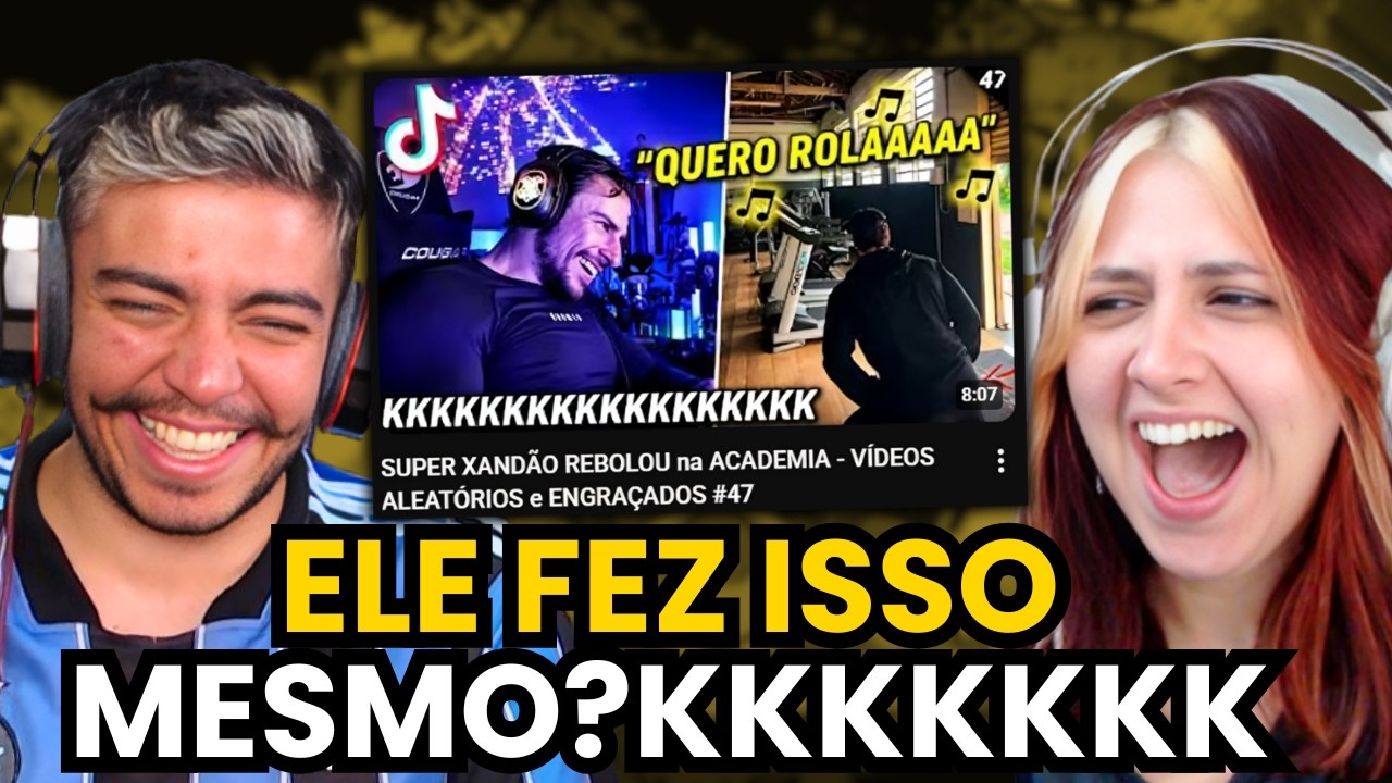 SUPER XANDÃO REBOLOU na ACADEMIA - VÍDEOS ALEATÓRIOS e ENGRAÇADOS #47 | REACT