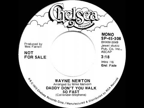 1972 Wayne Newton - Daddy Don’t You Walk So Fast (mono radio promo 45)