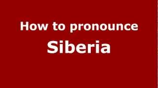 How to pronounce Siberia