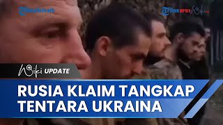 Lagi-lagi Tangkap Pasukan Ukraina yang Bertempur di Severodonetsk, Rusia: Serangan Berjalan Lancar