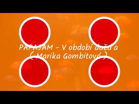 PAPAJAM - V období dažďa (Marika Gombitová) 2017