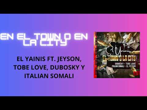 @elyainis - En El Town O En La City (Remix) Ft. @jeyson, @dubosky, @italiansomali Y @tobelove