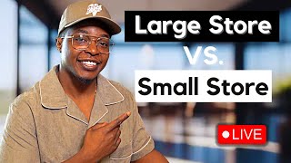 Large Store or a Small Store? - Live Q&A