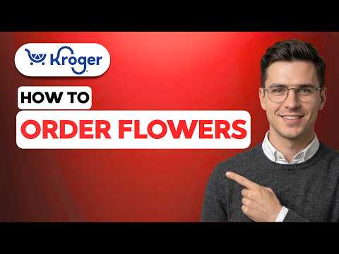 How to Order Flowers from Kroger [2026 Full Guide]