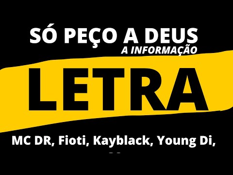 MC DR, Fioti, Kayblack, Young Di, GS - Só Peço a Deus - A Informação (LETRA) (LEGENDADO) (STATUS)