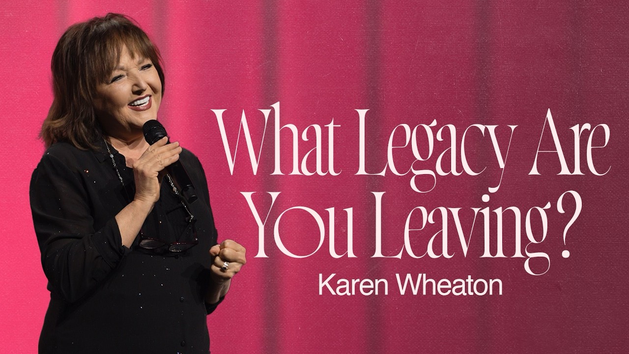What Legacy Are You Leaving? by Karen Wheaton