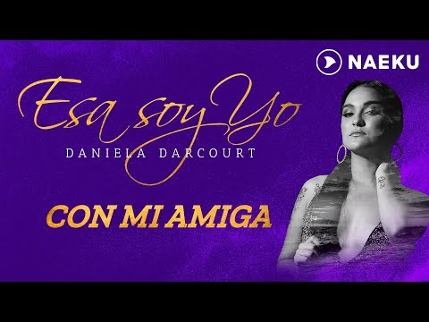 Con Mi Amiga - Daniela Darcourt | Audio Oficial