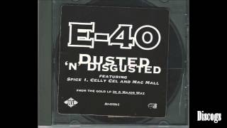 E-40 Feat. Spice 1 Celly Cell &amp; Mac Mall - Dusted &#39;N&#39; Disgusted (OG)