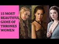 15 Most Beautiful Game Of Thrones Women