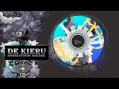 DE KIERU.  |  animation meme. |. FlipaClip