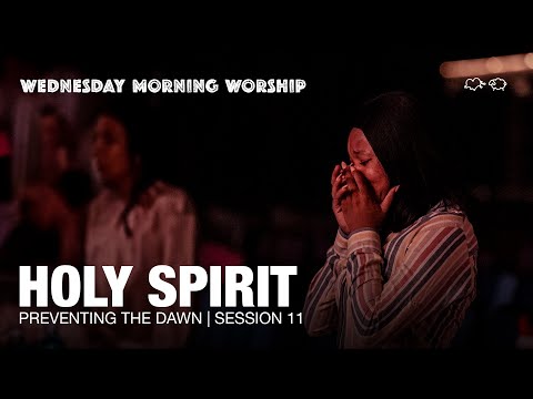 Holy Spirit, When You Walk In The Room | Preventing The Dawn: Sess. 11