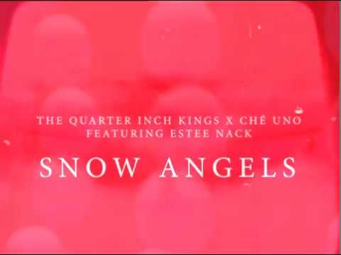 The Quarter Inch Kings x Che Uno ft Estee Nack - Snow Angels