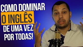 3 passos para DOMINAR O INGLÊS de um vez por todas!