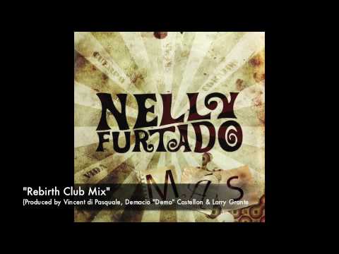 Videoclip de Mas (Rebirth Demolition Crew Mix) — Nelly Furtado