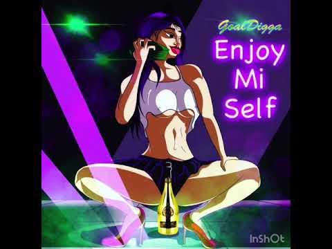 Enjoy mi self) goaldigga