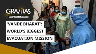 Gravitas: India kicks off world's biggest evacuation mission