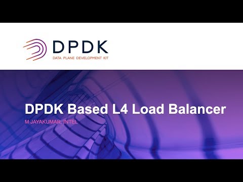 DPDK Based L4 Load Balancer - M Jayakumar, Intel