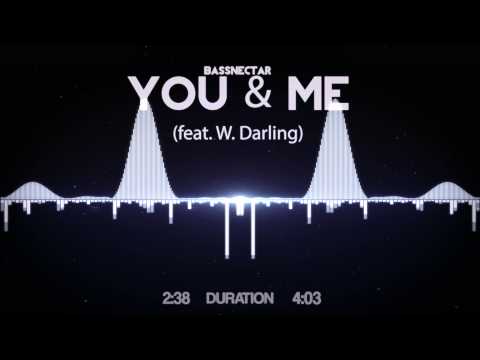 Bassnectar - You & Me (feat. W  Darling)