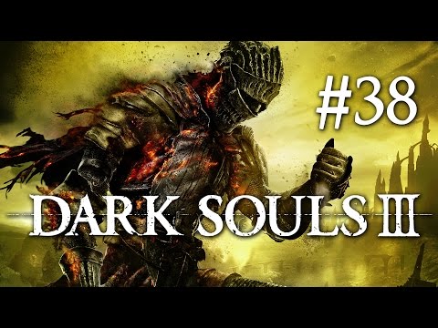 Dark Souls 3 Gameplay Deutsch #38 - Let's Play Dark Souls 3 German