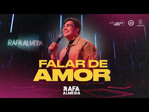 Rafa Almeida - Falar De Amor (Clipe Oficial)