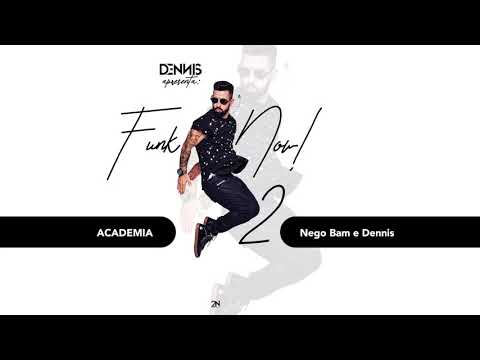 Academia - Nego Bam e Dennis