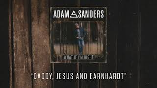 Adam Sanders Daddy Jesus And Earnhardt