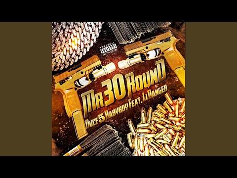 Mr. 30 Round (feat. Li Danger)