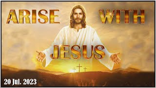 Arise With Jesus (20th Jul 2023)