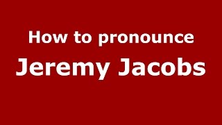 How to pronounce Jeremy Jacobs