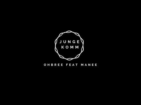 OHBREE Feat. MANEE - Junge Komm