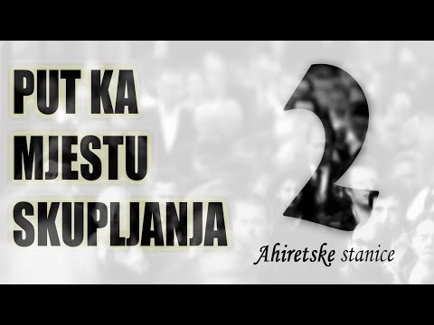 Ahiretske stanice #2| Put ka mjestu skupljanja - Jasmin Durić, prof.