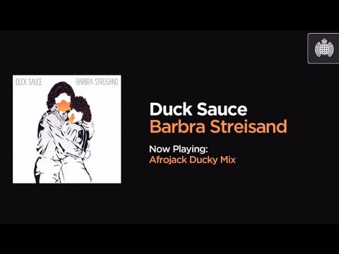 Duck Sauce - Barbra Streisand (Afrojack Ducky Mix)